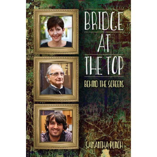 Bridge at the Top: Behind the Screens - Paperback