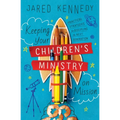Keeping Your Children's Ministry on Mission: Practical Strategies for Discipling the Next Generation - Paperback