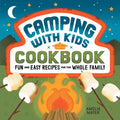 Camping with Kids Cookbook: Fun and Easy Recipes for the Whole Family - Paperback