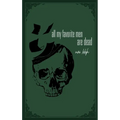 all my favorite men are dead: a healing book of pain - Paperback