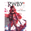Rwby: Official Manga Anthology, Vol. 1: Red Like Roses - Paperback