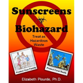 Sunscreens - Biohazard: Treat As Hazardous Waste - Paperback
