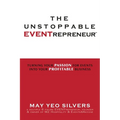The Unstoppable Eventrepreneur(tm): Turning Your Passion for Events Into Your Profitable Business - Paperback