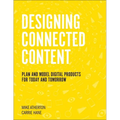 Designing Connected Content: Plan and Model Digital Products for Today and Tomorrow - Paperback
