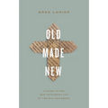 Old Made New: A Guide to the New Testament Use of the Old Testament - Paperback