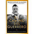El Camino del Guerrero: Una Senda Milenaria Hacia La Paz Interior - Paperback