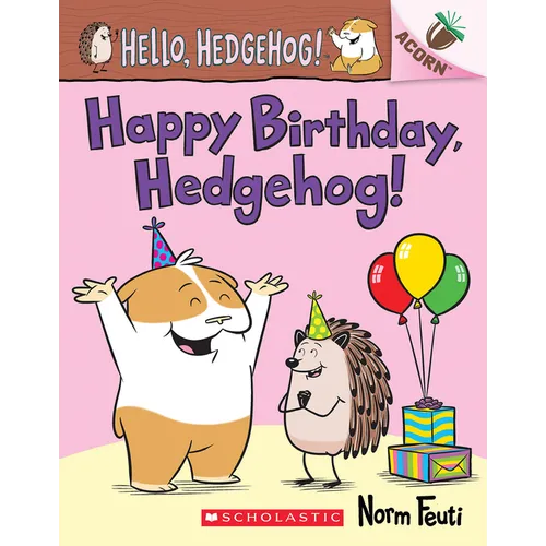 Happy Birthday, Hedgehog!: An Acorn Book (Hello, Hedgehog! #6): Volume 6 - Paperback