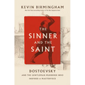 The Sinner and the Saint: Dostoevsky and the Gentleman Murderer Who Inspired a Masterpiece - Hardcover