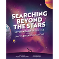 Searching Beyond the Stars: Seven Scientists Take on Space's Biggest Questions - Paperback
