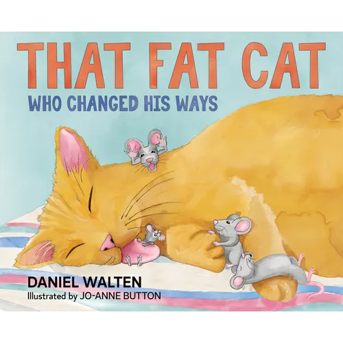 That Fat Cat Who Changed His Ways - Hardcover