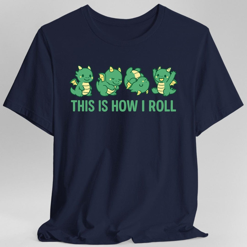 This Is How I Roll Dragon T-Shirt