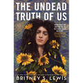 The Undead Truth of Us - Hardcover