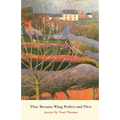 They Became Wing Perfect and Flew - Paperback