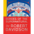 Echoes of the Supernatural: The Graphic Art of Robert Davidson - Hardcover