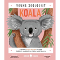 Koala (Young Zoologist): A First Field Guide to the Cuddly Marsupial from Australia - Hardcover