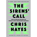 The Sirens' Call: How Attention Became the World's Most Endangered Resource - Hardcover