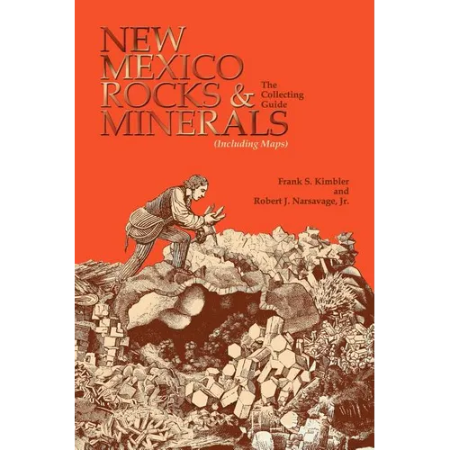 New Mexico Rocks and Minerals: The Collecting Guide - Paperback