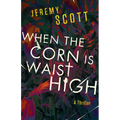 When the Corn Is Waist High - Hardcover