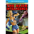 Alien Intelligence, The, & Into the Fourth Dimension - Paperback