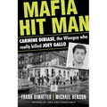 Mafia Hit Man Carmine Dibiase: The Wiseguy Who Really Killed Joey Gallo - Paperback