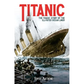 Titanic: The Tragic Story of the Ill-Fated Ocean Liner - Paperback