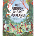 Old Enough to Save the Planet: A Board Book - Hardcover