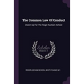 The Common Law Of Conduct: Drawn Up For The Roger Ascham School - Paperback