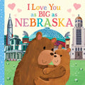 I Love You as Big as Nebraska - Board Book