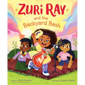 Zuri Ray and the Backyard Bash - Hardcover