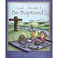 God...Should I Be Baptized? - Paperback
