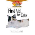 First Aid for Cats: An Owner's Guide to a Happy Healthy Pet - Paperback
