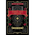 Murder Your Employer: The McMasters Guide to Homicide - Hardcover