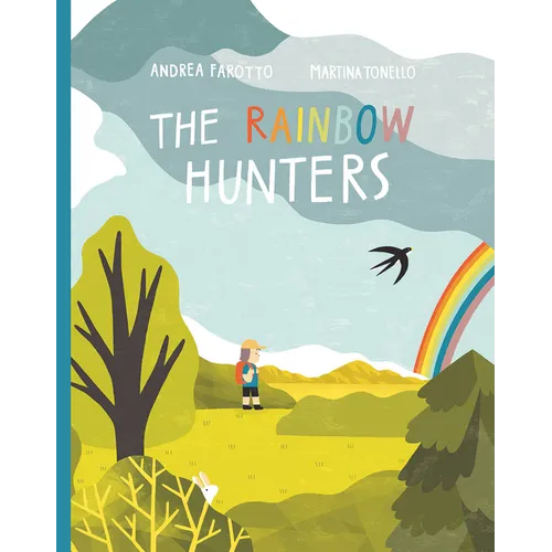 The Rainbow Hunters: A Picture Book - Hardcover