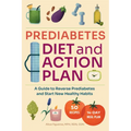 Prediabetes Diet and Action Plan: A Guide to Reverse Prediabetes and Start New Healthy Habits - Paperback