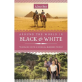 Around the World in Black and White: Traveling as a Biracial, Blended Family - Paperback