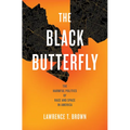 The Black Butterfly: The Harmful Politics of Race and Space in America - Paperback