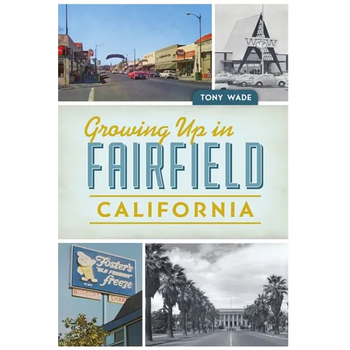 Growing Up in Fairfield, California - Paperback