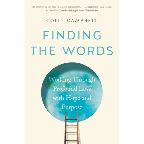 Finding the Words: Working Through Profound Loss with Hope and Purpose - Hardcover