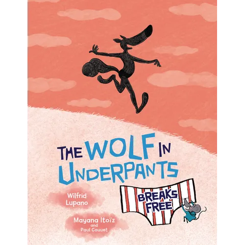 The Wolf in Underpants Breaks Free - Paperback