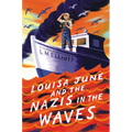 Louisa June and the Nazis in the Waves - Hardcover