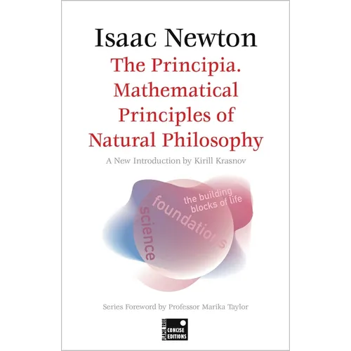 The Principia. Mathematical Principles of Natural Philosophy (Concise Edition) - Paperback