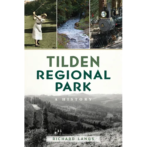 Tilden Regional Park: A History - Paperback