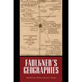Faulkner's Geographies - Paperback