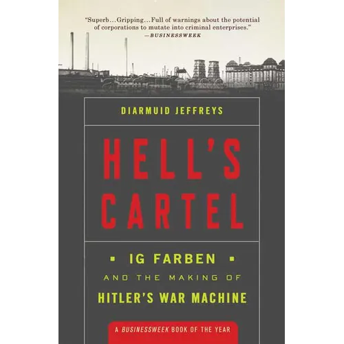 Hell's Cartel: Ig Farben and the Making of Hitler's War Machine - Paperback