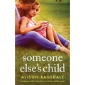Someone Else's Child: A gripping and heartbreaking novel about family secrets - Paperback
