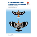 Flight Identification of European Passerines and Select Landbirds: An Illustrated and Photographic Guide - Paperback