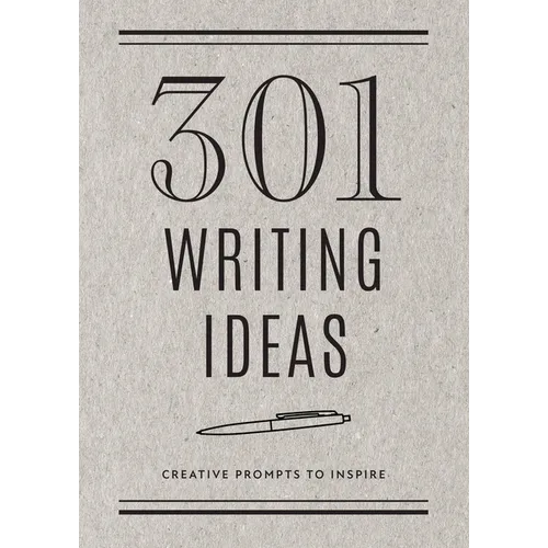 301 Writing Ideas - Second Edition: Creative Prompts to Inspire - Paperback