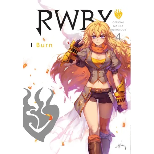 Rwby: Official Manga Anthology, Vol. 4: I Burn - Paperback