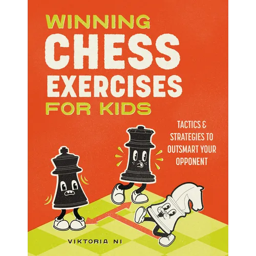 Winning Chess Exercises for Kids: Tactics and Strategies to Outsmart Your Opponent - Paperback