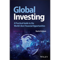 Global Investing: A Practical Guide to the World's Best Financial Opportunities - Hardcover